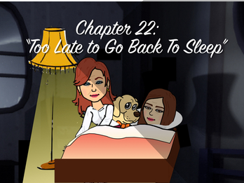 Featured image for “Episode 28 – Chapter 22 – “Too Late To Go Back To Sleep””