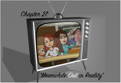 Featured image for “Episode 33 – Chapter 27 – “Meanwhile, Out in Reality””