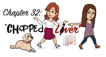 Featured image for “Episode 38 – Chapter 32 – “Chopped Liver””