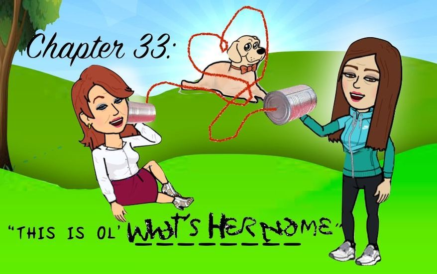 Featured image for “Episode 40 – Chapter 33- “This is Ol’ What’s Her Name””