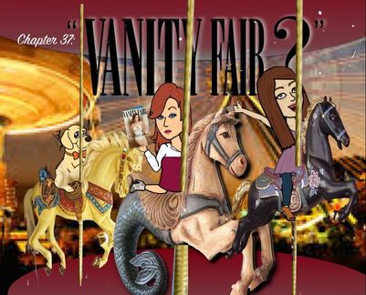 Featured image for “Episode 43 – Chapter 37 – “Vanity Fair?””